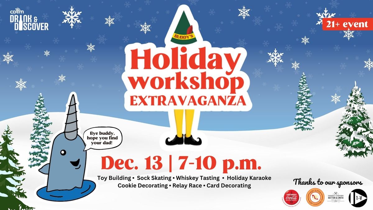 Drink and Discover: Buddy's Holiday Workshop Extravaganza