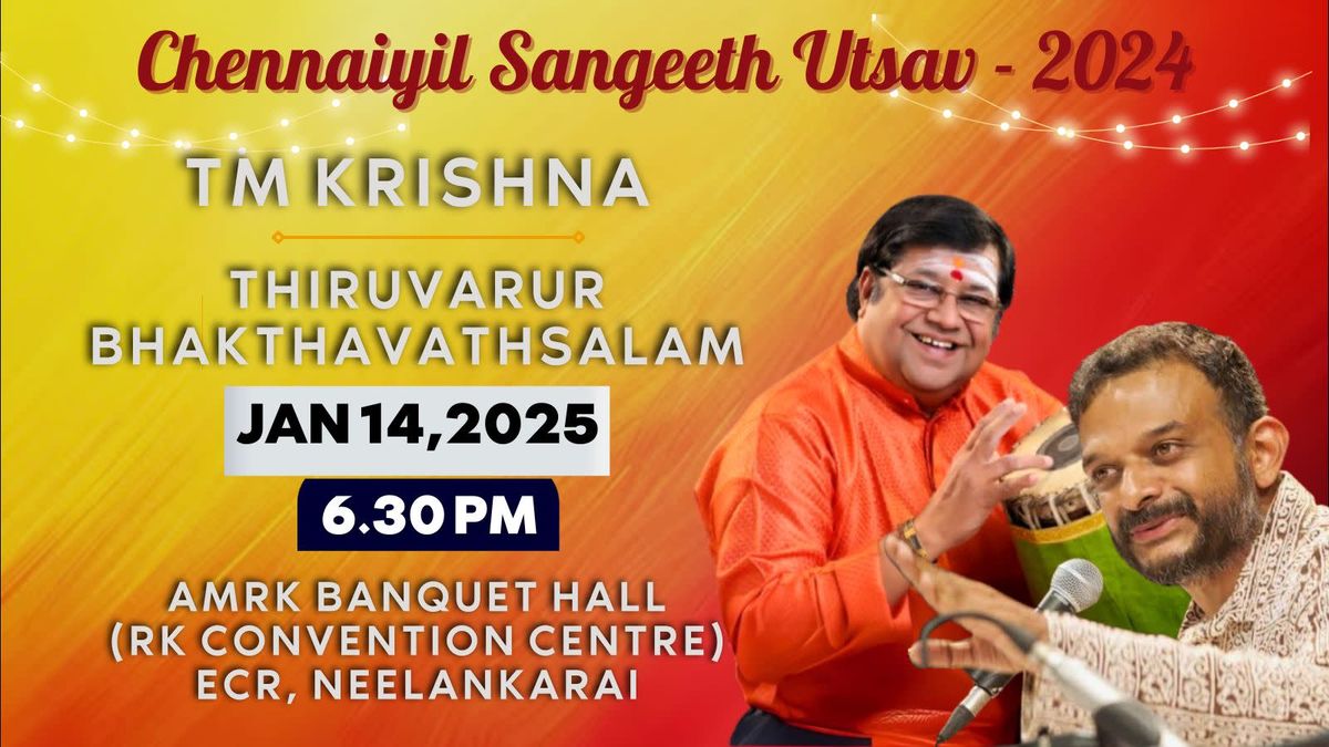 Chennaiyil Sangeeth Utsav 2024- TM KRISHNA AND THIRUVARUR BAKTHAVATHSALAM