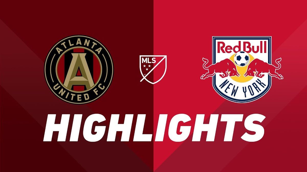 Atlanta United FC vs. New York Red Bulls