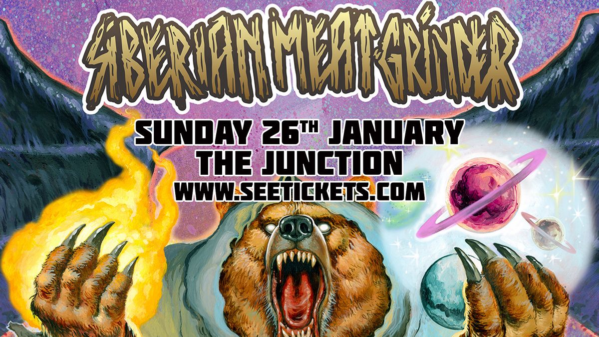 SIBERIAN MEAT GRINDER @ The Junction, Plymouth | 26.01.25