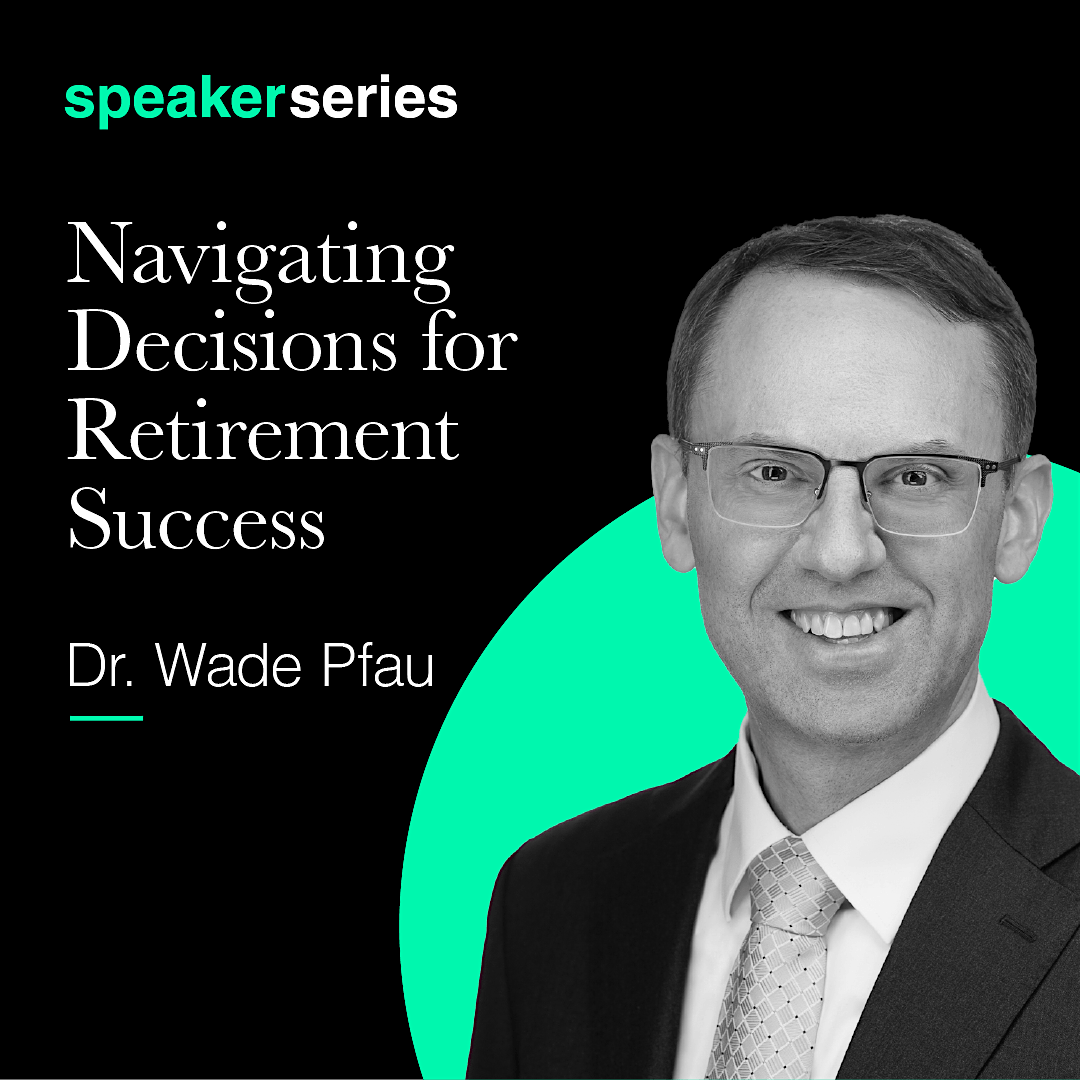 Wade Pfau: Navigating Decisions for Retirement Success