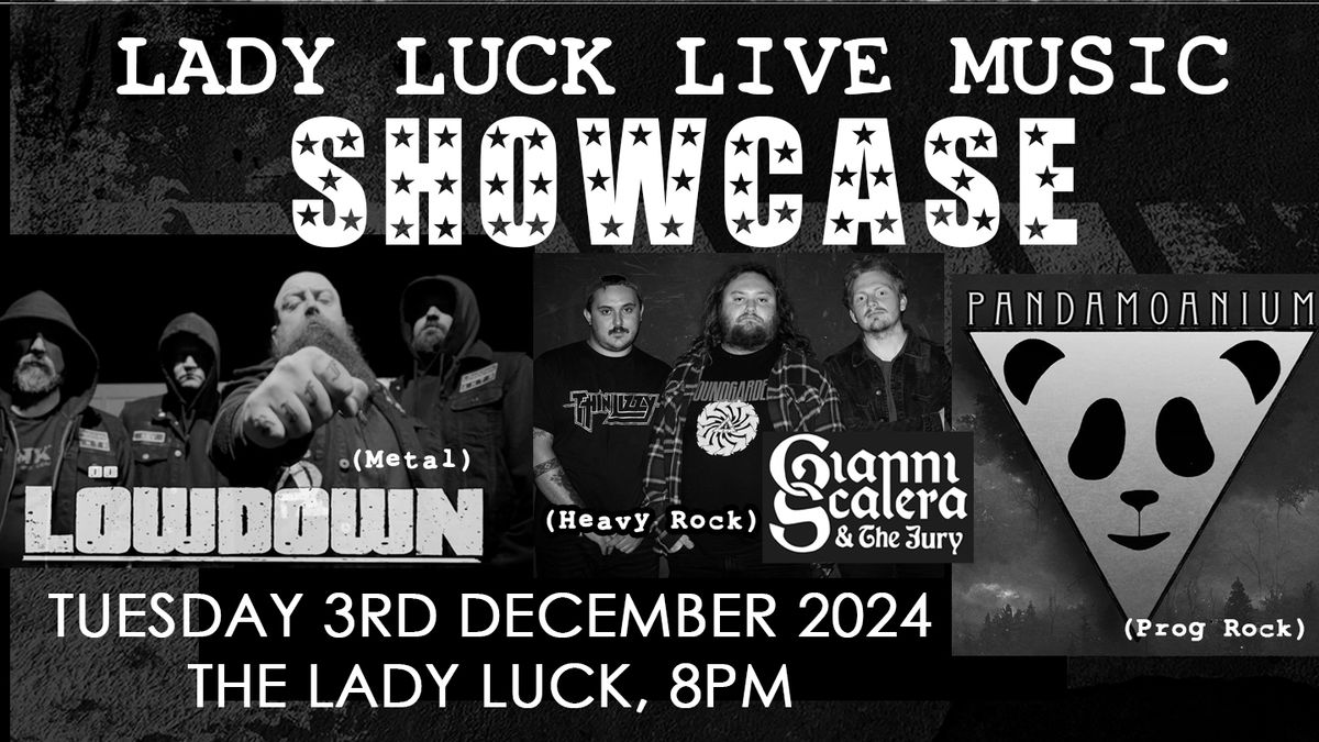 Lady Luck Showcase: Lowdown\/ Gianni Scalera & The Jury\/ Pandamoanium (Live Rock\/Metal)