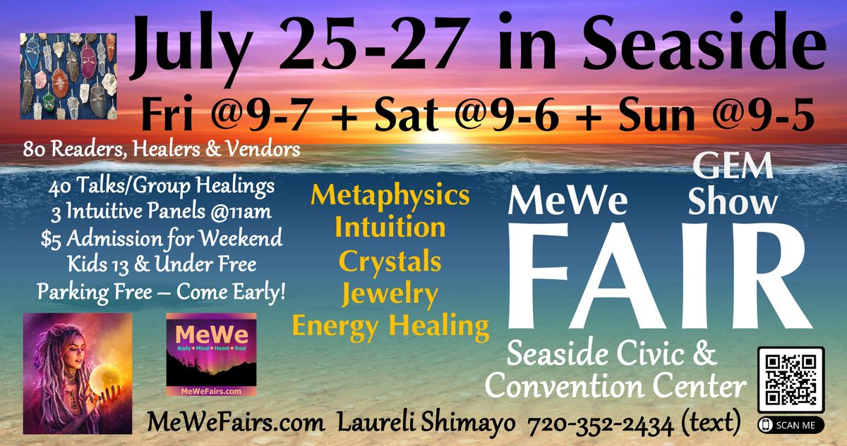 2025 - Metaphysics & Wellness MeWe Fair + Gem Show in Seaside, 80 Booths \/ 40 Talks