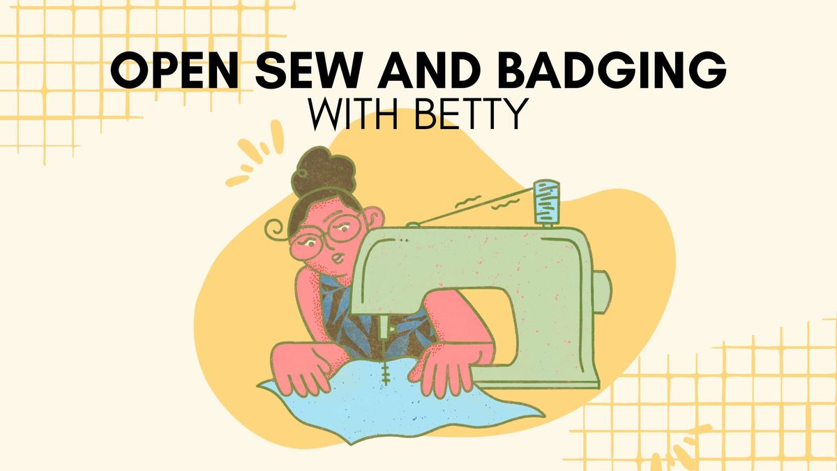  Open Sew and Badging with Betty 