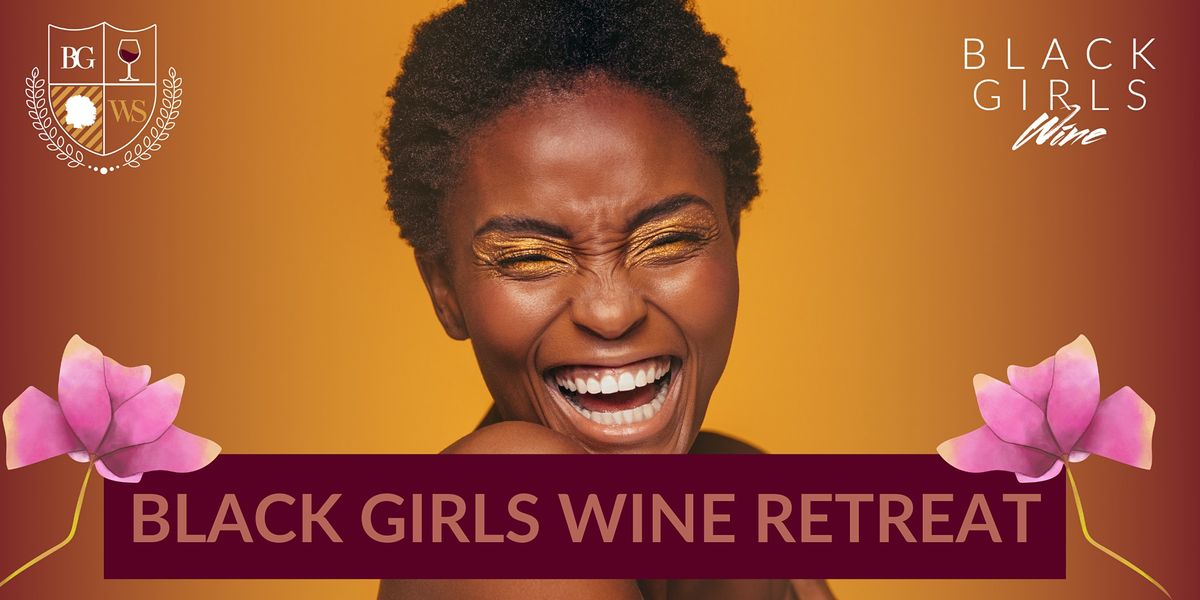 Black Girls Wine Annual Retreat