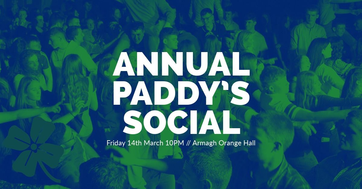 Annual Paddy's Social \/\/ Armagh Orange Hall