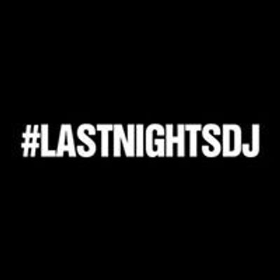 Last Nights DJ