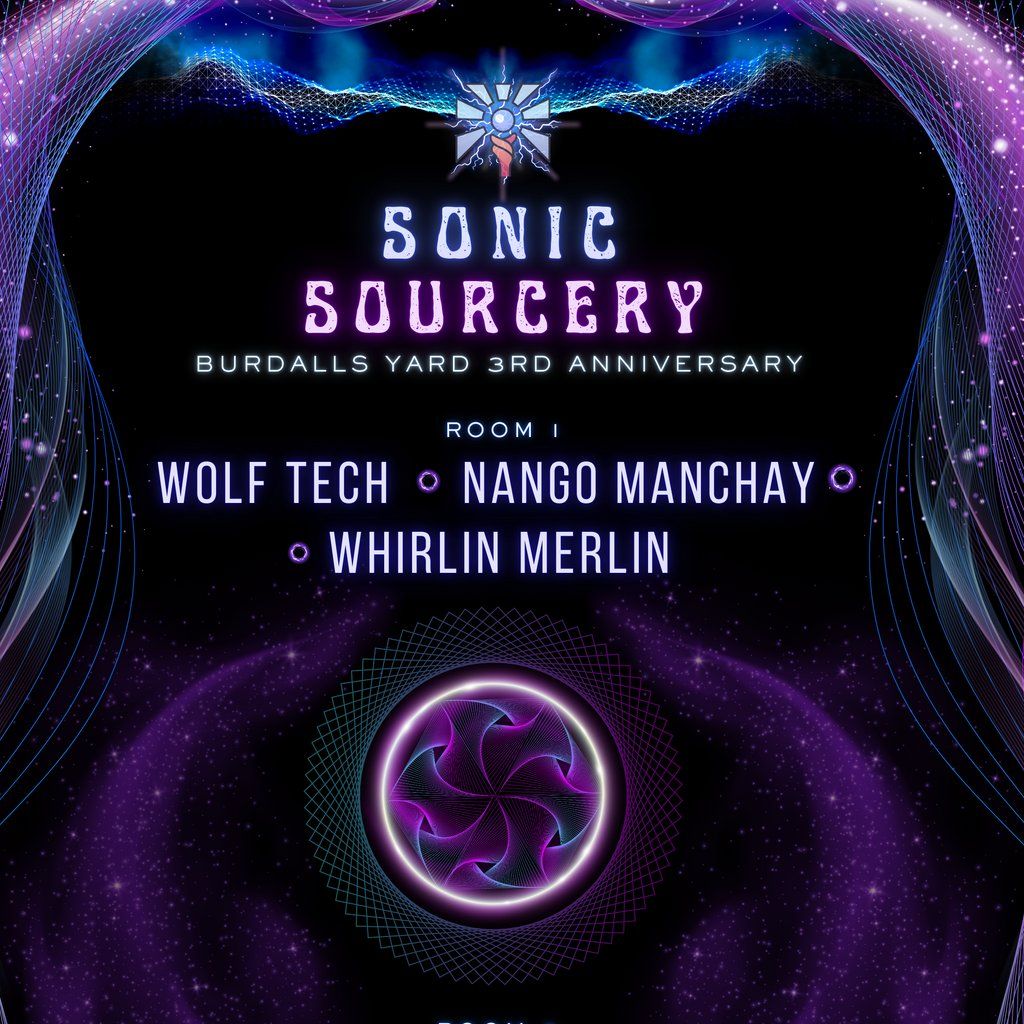 Sonic Sourcery \/ Wolf Tech, Nango Manchay, Whirlin Merlin & More