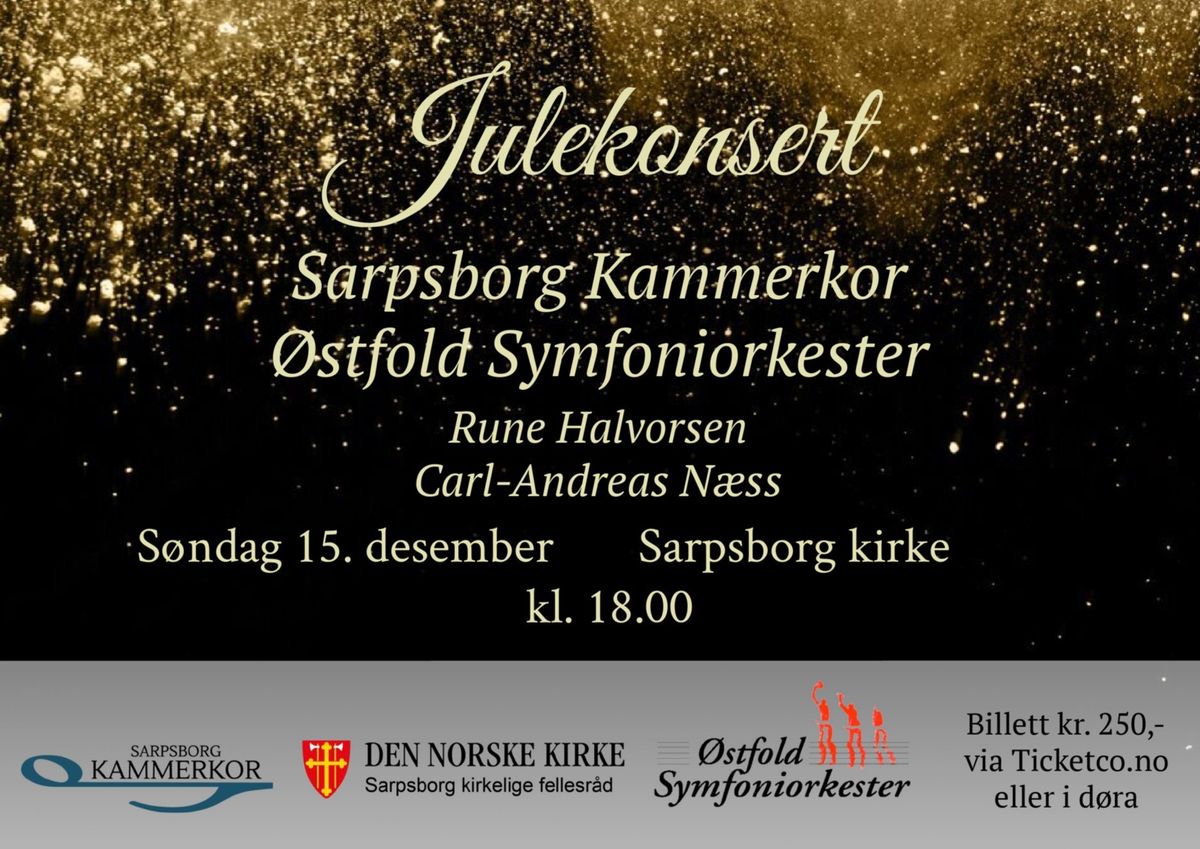 Julekonsert med Sarpsborg Kammerkor og \u00d8stfold Symfoniorkester s\u00f8ndag 15. des. kl. 18.00