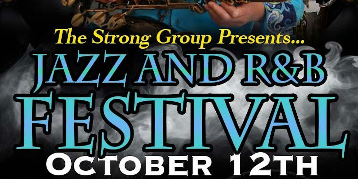 The Strong Group Association Jazz and R&B  Festival