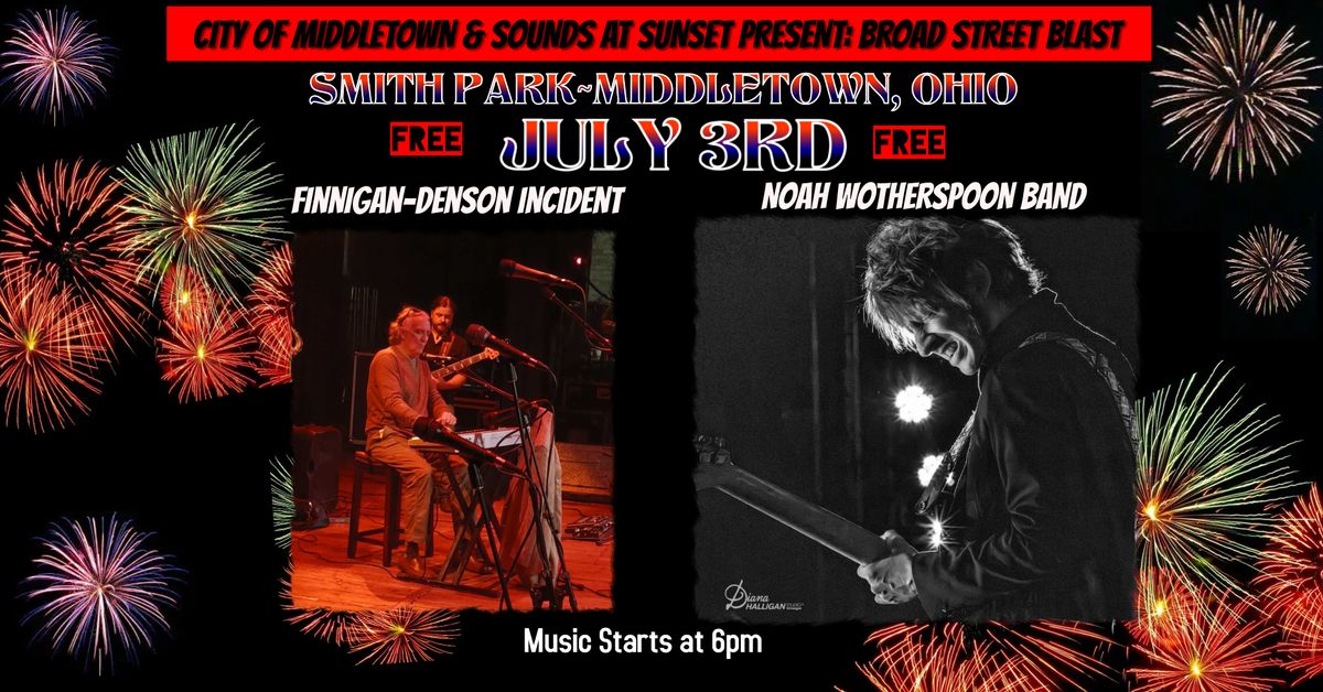 City of Middletown's Fireworks @Smith Park-July 3 w\/ Finnigan-Denson & Noah Wotherspoon