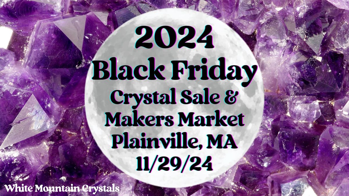 Black Friday Crystal Sale & Makers Market 