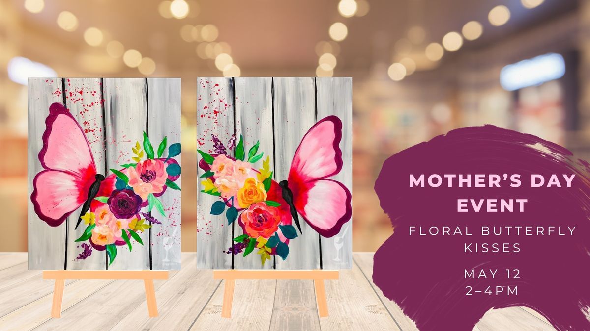 Floral Butterfly Kisses | Mother's Day Love!
