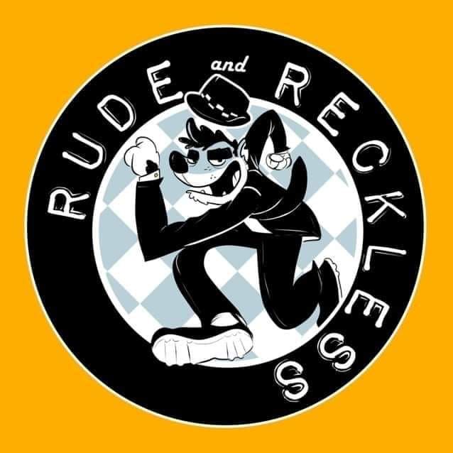 Rude & Reckless