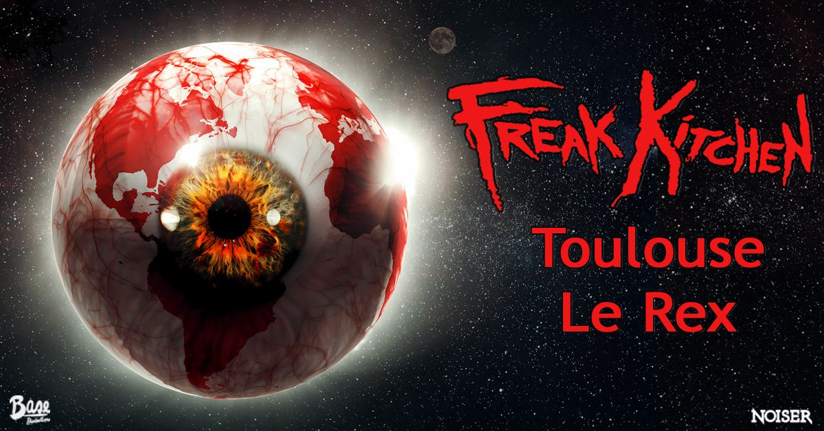 Freak Kitchen & guest | Le Rex de Toulouse 