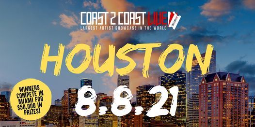 Coast 2 Coast LIVE Artist Showcase Houston  8\/8\/21  - Artists Win $50K