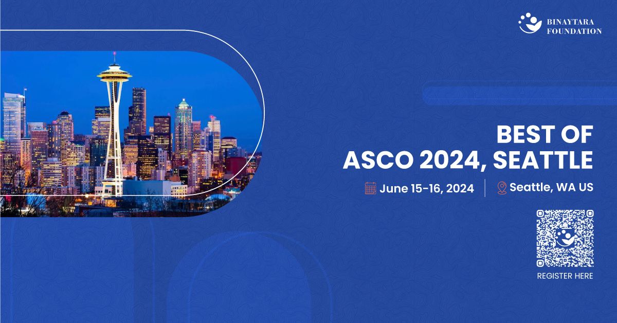 Best of ASCO 2024, Seattle