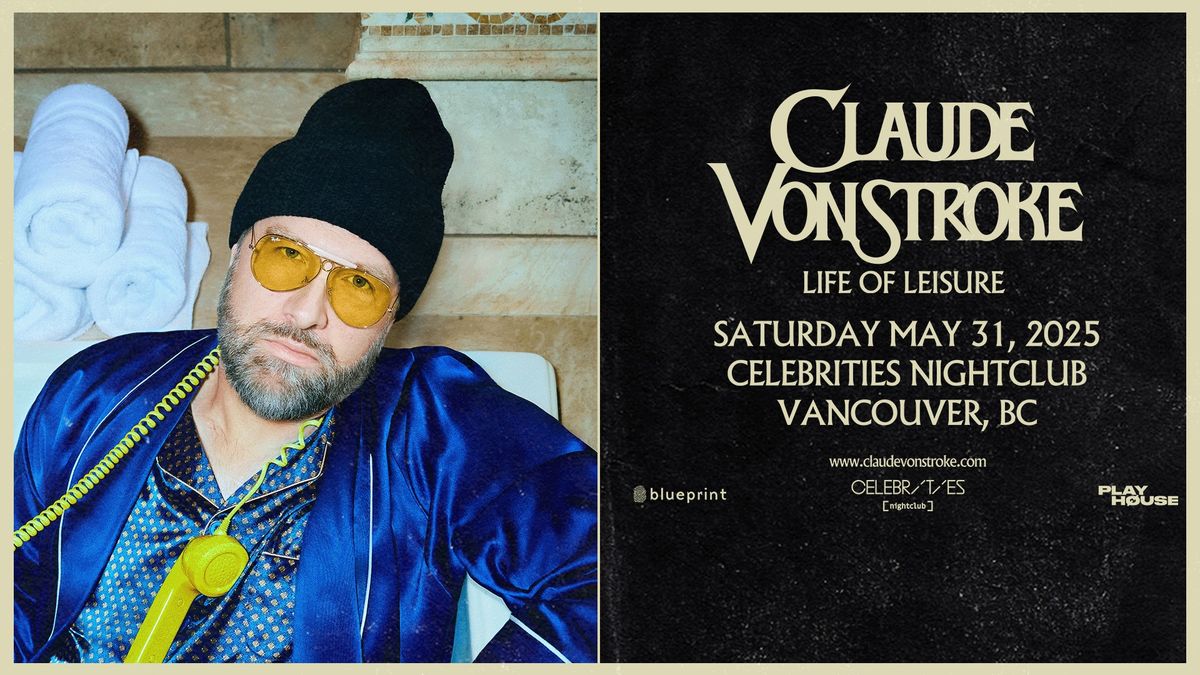 Claude VonStroke: Life Of Leisure (Vancouver)