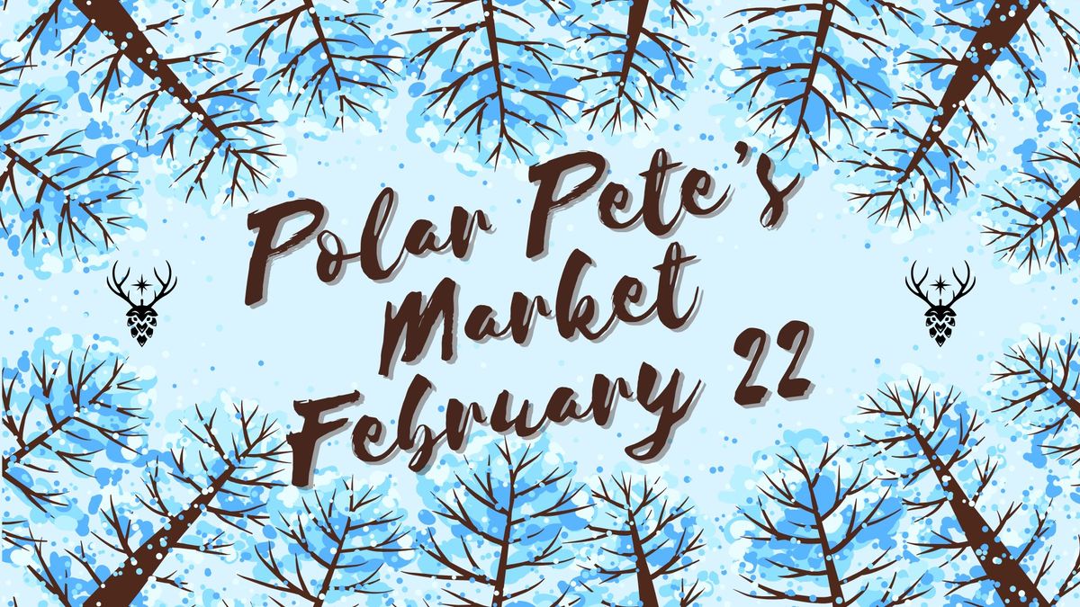 Polar Pete's Market - 3rd Annual