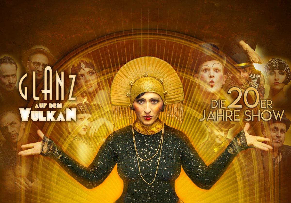 10.1.\u201315.2.2025: Glanz auf dem Vulkan | Die 20er Jahre Show! | Tickets sichern! First Stage Theater