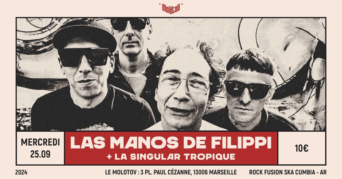 LAS MANOS DE FILIPPI [Rock fusion Cumbia | Argentine] + LA SINGULAR TROPIQUE \u2022 Le Molotov, Marseille