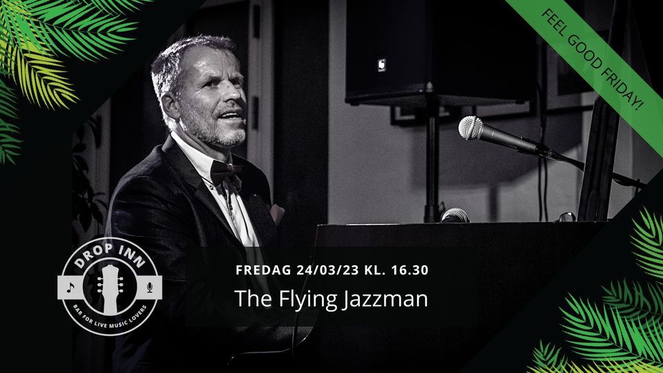 Feel Good Friday - The Flying Jazzman