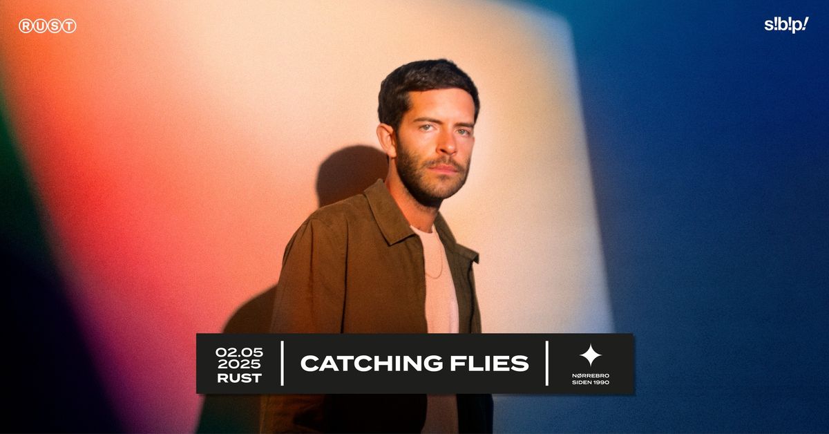 Catching Flies (UK) \/\/ RUST