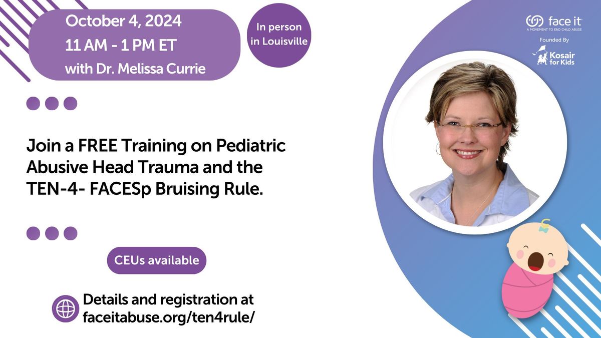 FREE Pediatric Abusive Head Trauma Prevention & Recognition and TEN-4 FACESp Bruising Rule Training