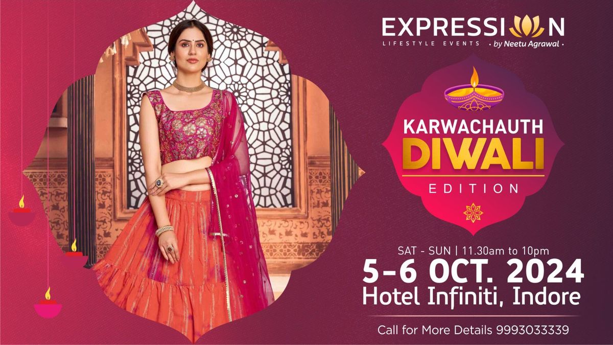 5-6 oct'24 @Hotel Infiniti EXPRESSIONS KARWACHOUTH N DIWALI EXHIBITION 