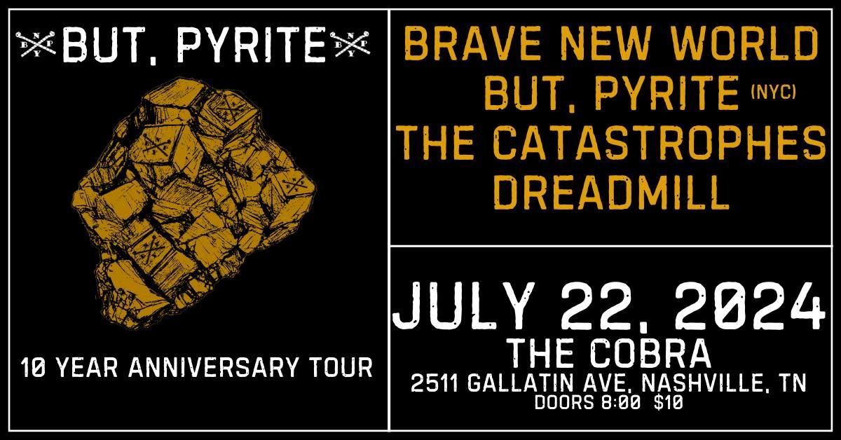 Brave New World\/But, Pyrite (NYC)\/The Catastrophes\/Dreadmill @ The Cobra
