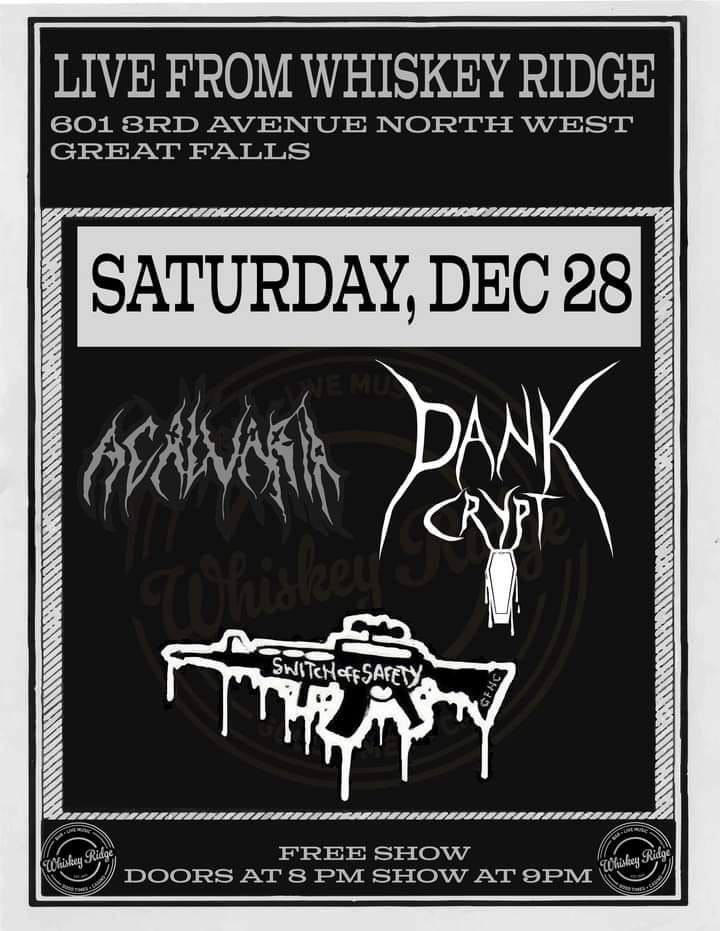 Live At The Whiskey Ridge Dec 28th Switch Off Safety, Dank Crypt, Acalvaria 