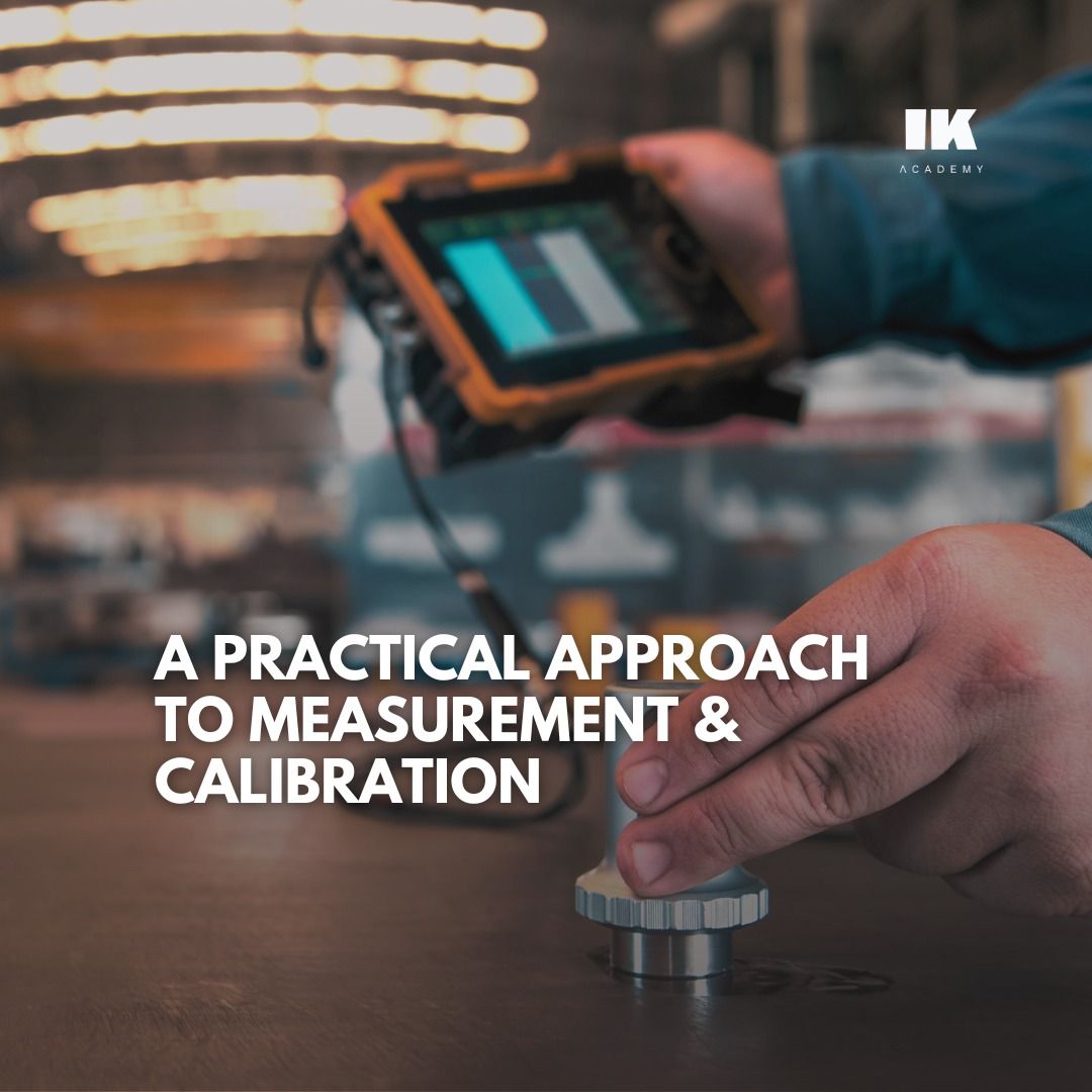 A PRACTICAL APPROACH TO MEASUREMENT AND CALIBRATION