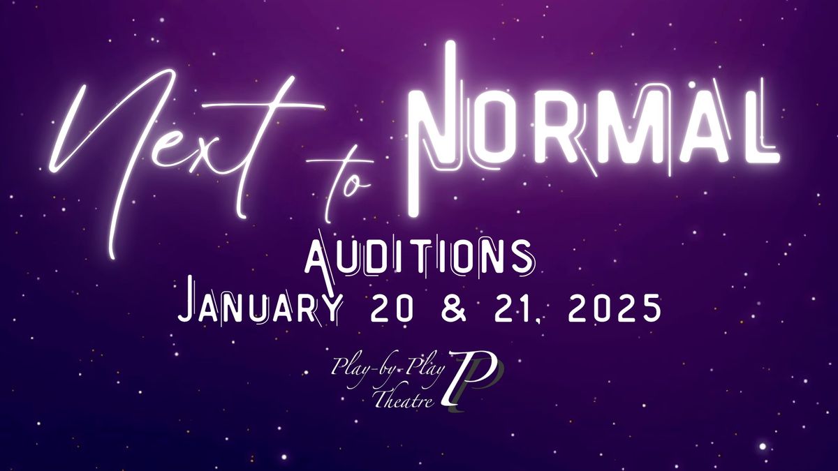 "Next to Normal" Auditions (Play-by-Play Theatre)