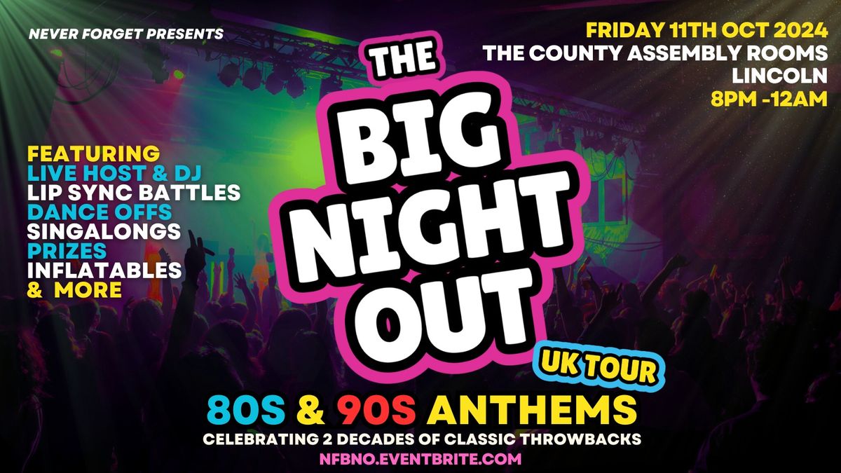 BIG NIGHT OUT - 80s v 90s Lincoln, County Assembly Rooms