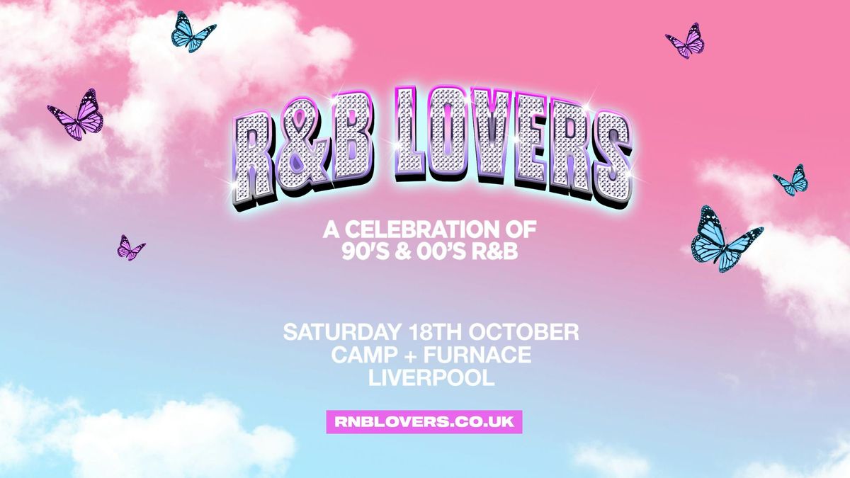 R&amp;B Lovers - Saturday 18th October - Camp &amp; Furnace [PRE-SALE TICKETS ON SALE 9AM THURSDAY!]