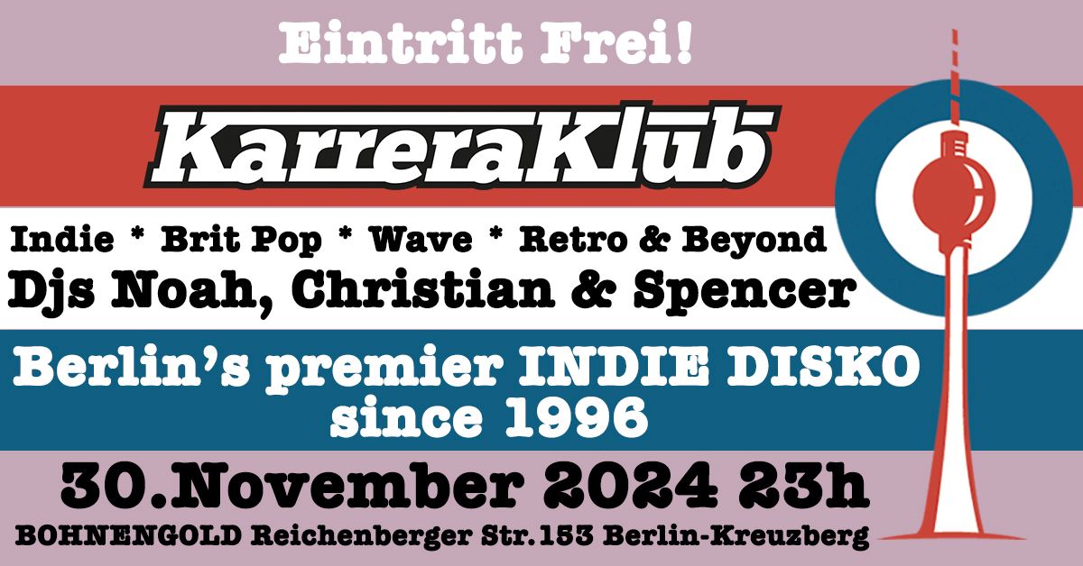 Karrera Klub - Berlin's premier Indie Disko  - Indie - Brit Pop & Beyond - Wave - Retro