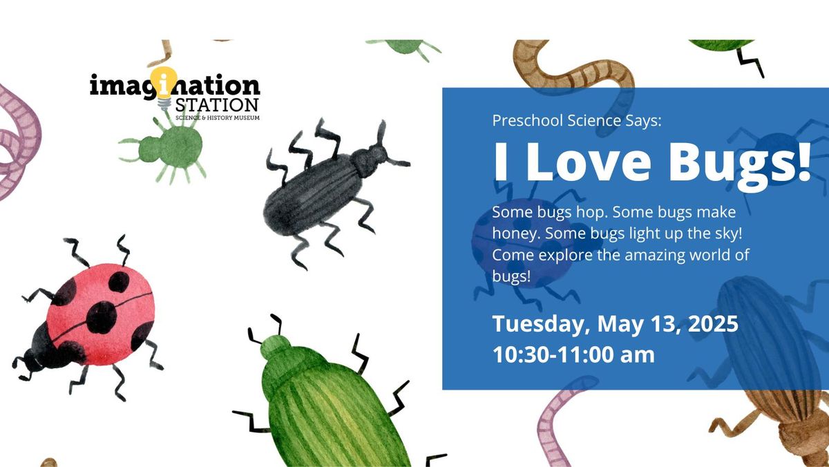 Preschool Science Says: I Love Bugs!