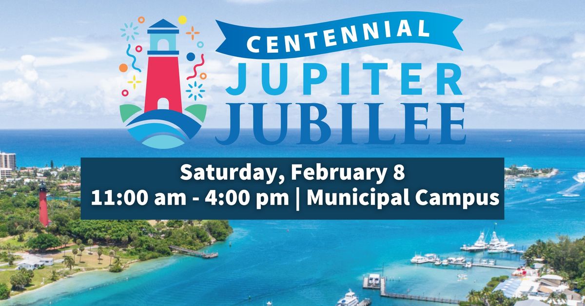 Jupiter Jubilee- Celebrating 100 Years!