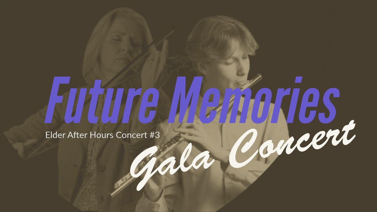 Elder Conservatorium After Hours Concert | Future Memories (Gala Concert)