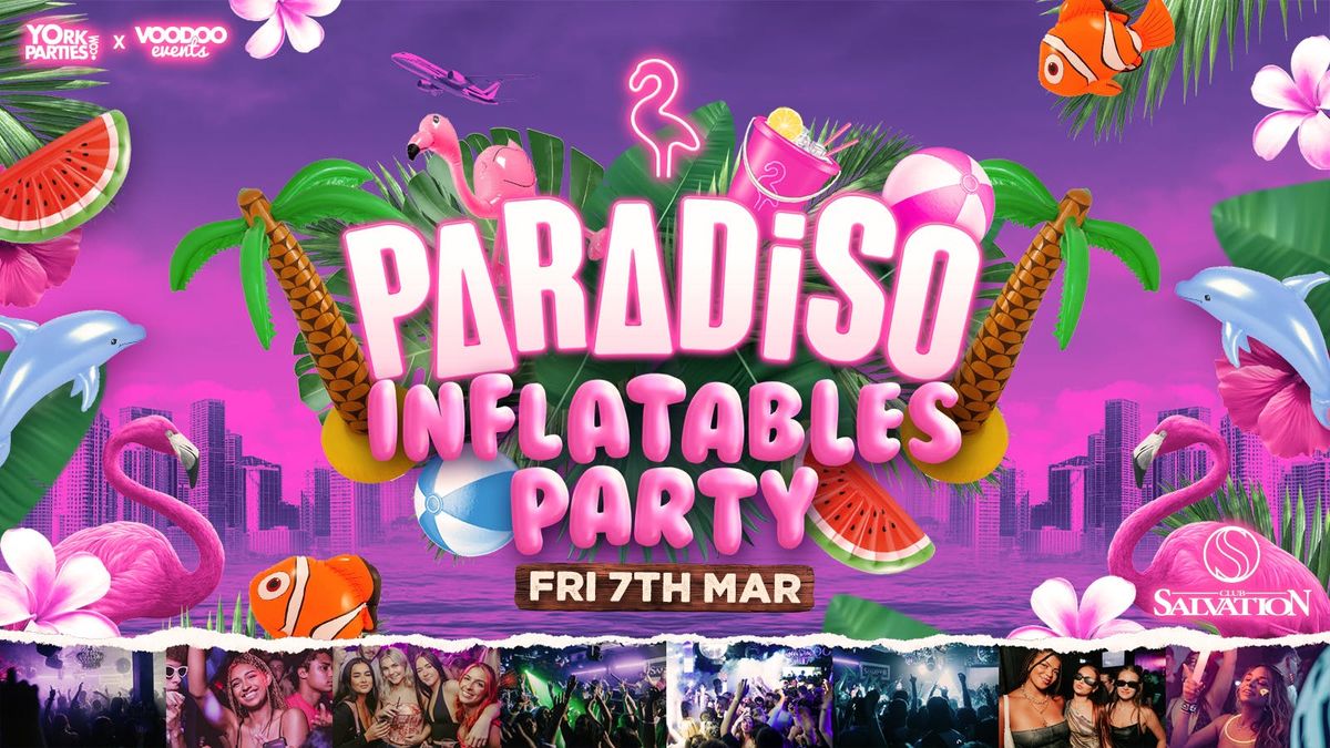 PARADISO FRIDAYS Inflatables Party \ud83e\udda9