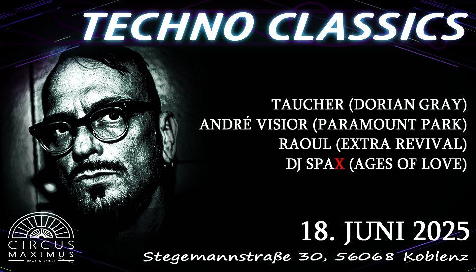 Koblenz Techno Classics - Taucher, Andr\u00e9 Visior, DJ Raoul, DJ SpaX - \u00fc40 - Circus Maximus