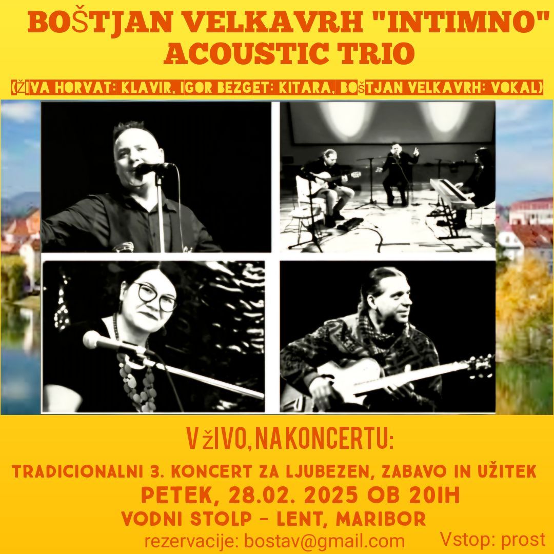 BO\u0160TJAN VELKAVRH "INTIMNO" ACOUSTIC TRIO - TRADICIONALNI 3. KONCERT ZA LJUBEZEN, ZABAVO IN U\u017dITEK