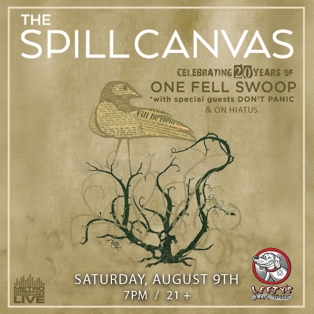 The Spill Canvas - Celebrating 20 Years of "One Fell Swoop" w\/ Don't Panic at Lefty's 