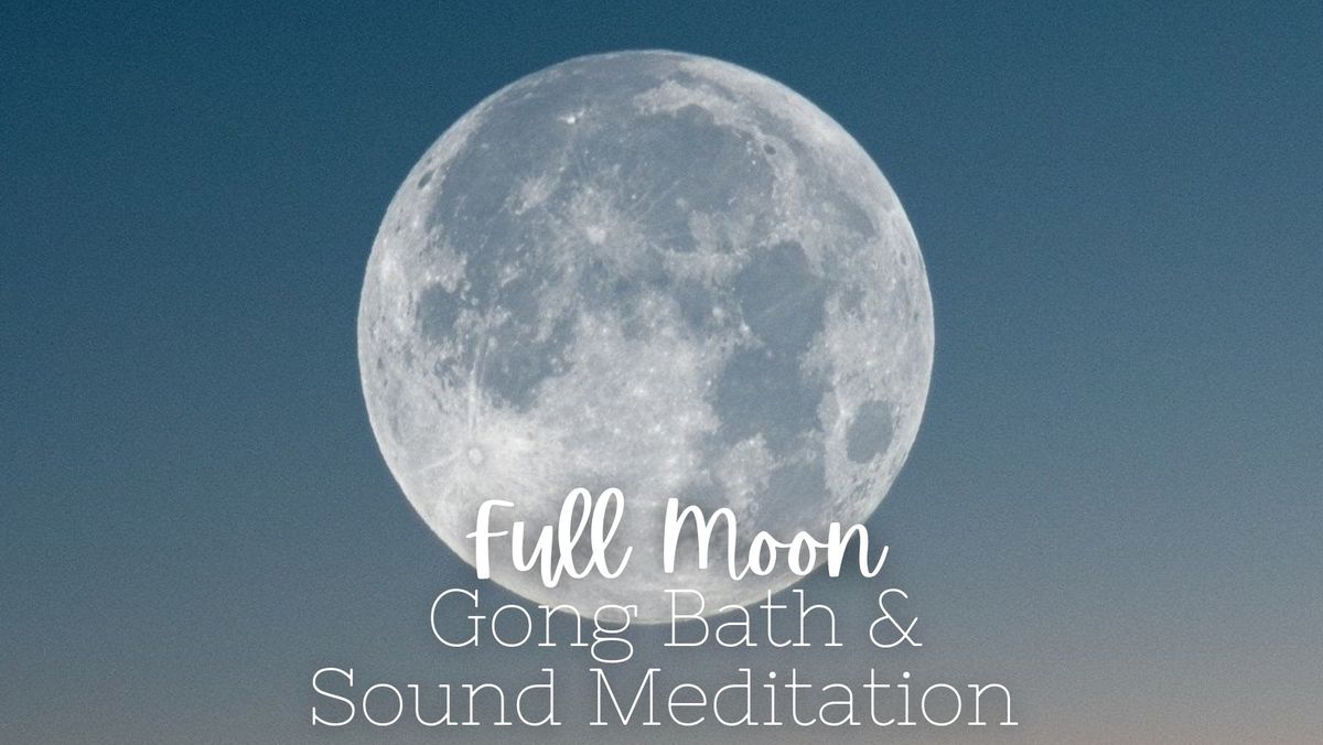 Full Moon Gong Bath & Sound Meditation