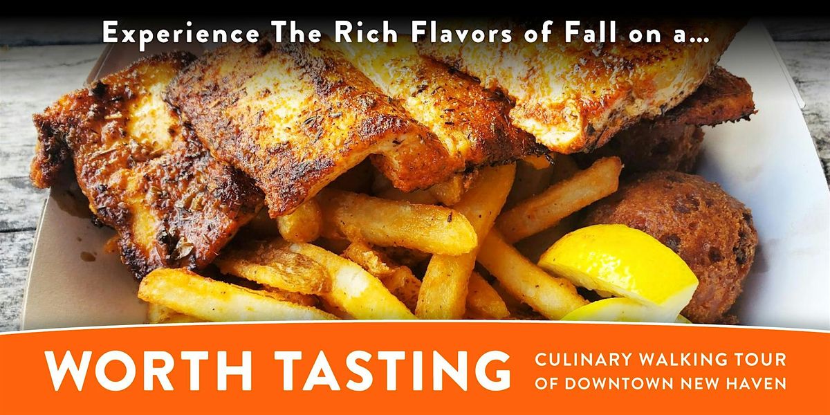 \u201cWorth Tasting\u201d Downtown New Haven Culinary Tour - October 2026