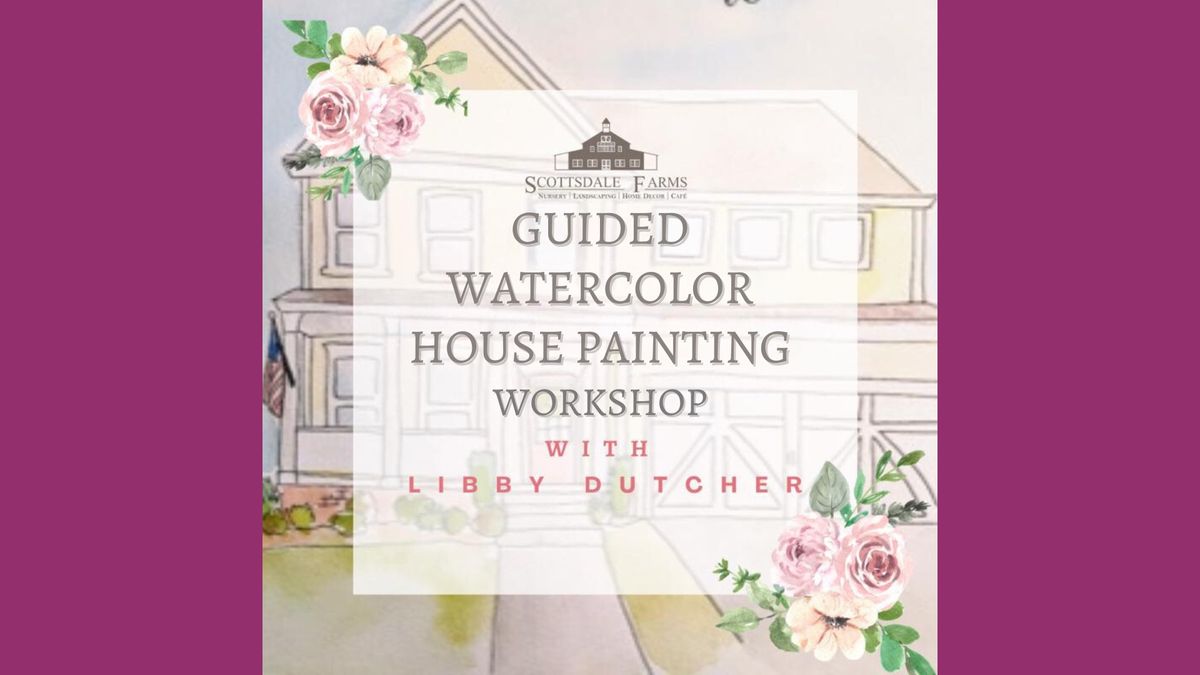 Guided Watercolor House Painting Workshop