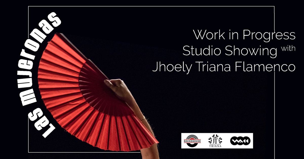 Las Mujeronas \u2013 Work in Progress Studio Showing with Jhoely Triana Flamenco