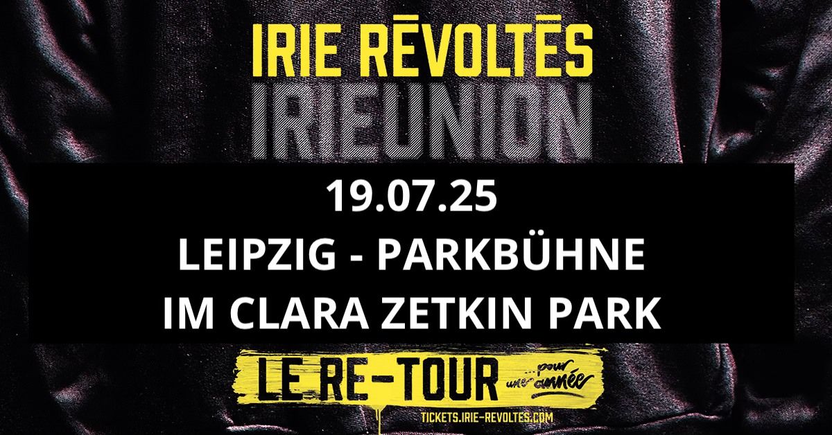 IRIE R\u00c9VOLT\u00c9S - IRIEUNION - Leipzig  - Open Air