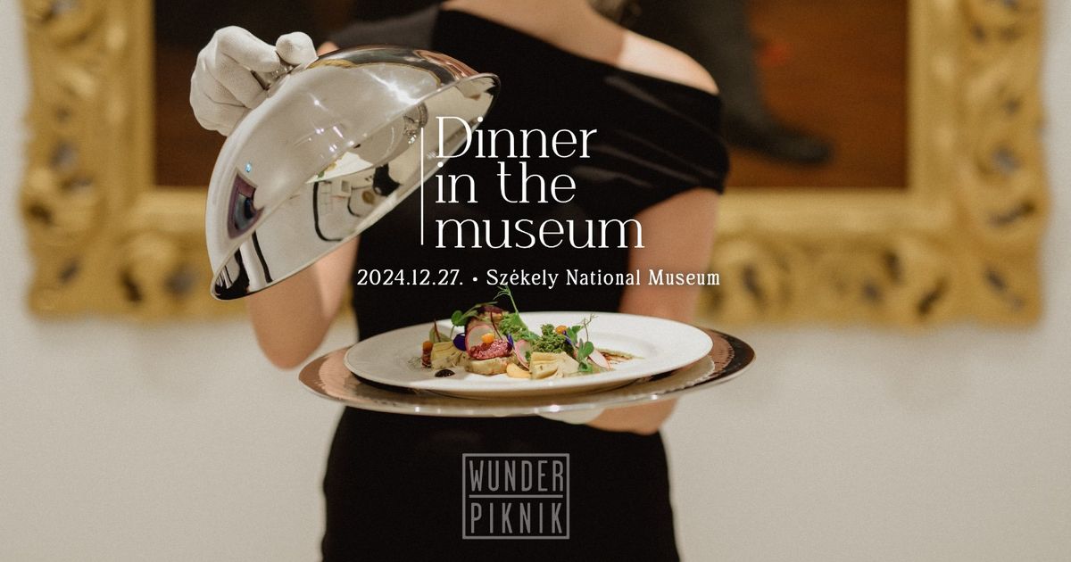 WunderPiknik : Dinner in the museum \ud83d\uddbc\ufe0f