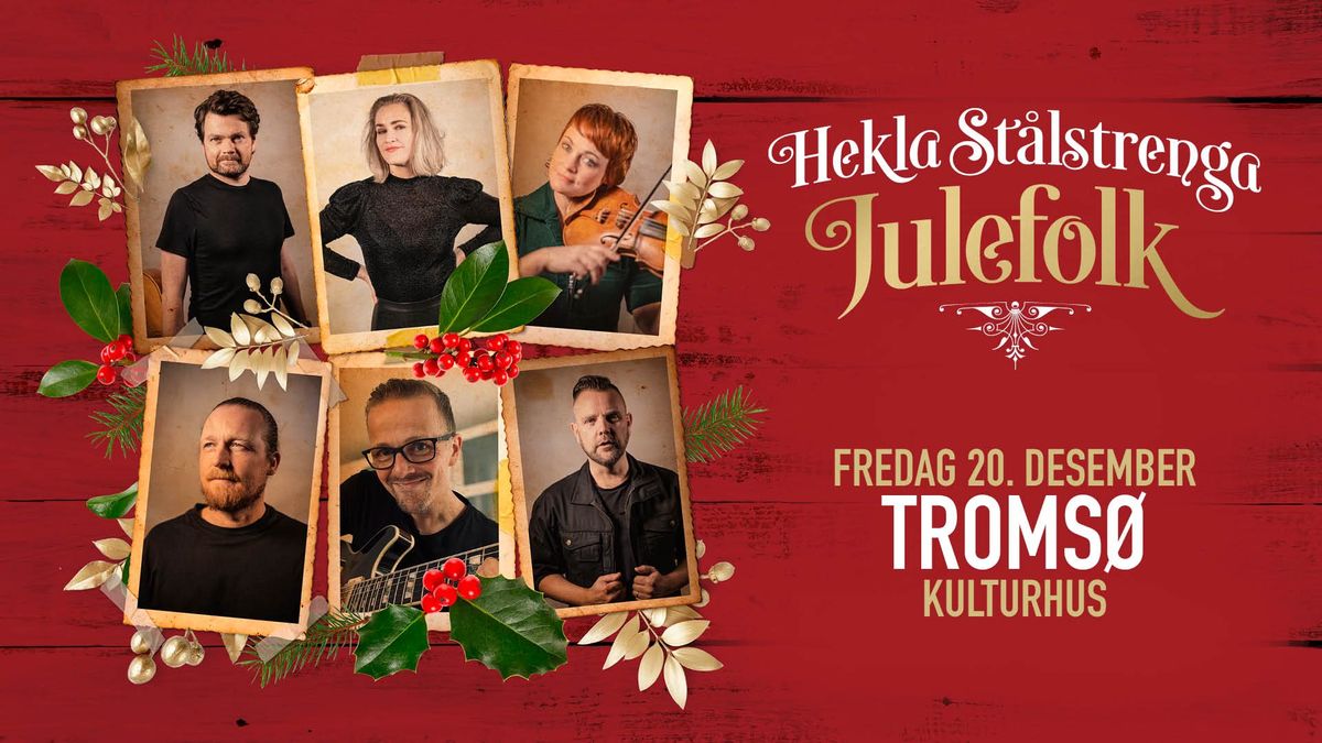 Hekla St\u00e5lstrenga \u2013 Julefolk \/\/ Troms\u00f8 Kulturhus